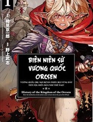 Biên Niên Sử Vương Quốc Orcsen – Vương Quốc Orc Mọi Rợ Đã Thiêu Rụi Vùng Đất Tiên Tộc Hiền Hòa Như Thế Nào?