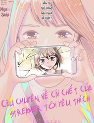 Truyện tranh Câu Chuyện Về Cái Chết Của Streamer Tôi Yêu Thích
