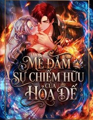 Truyện tranh Mê Đắm Sự Chiếm Hữu Của Hỏa Đế