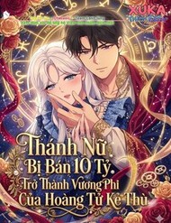 Truyện tranh Thánh Nữ Bị Bán 10 Tỷ Trở Thành Vương Phi Của Hoàng Tử Kẻ Thù