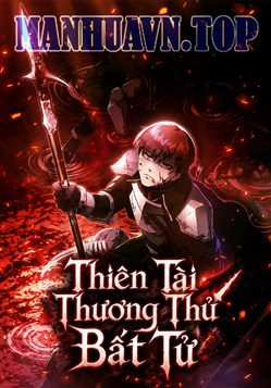 Truyện tranh Thiên Tài Thương Thủ Bất Tử